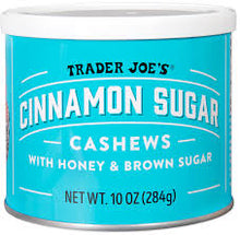 TRADER JOE'S CINAMMON SUGAR CASHEWS 10 OZ #ROCK VALUE-ORDER BY TUESDAY EVENING NOV 25 ARRIVING DEC 03 FOR DELIVERY#
