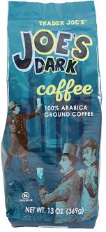 TRADER JOE'S JOE'S DARK GROUND COFFEE 13 OZ #ROCK VALUE-ORDER BY  TUESDAY EVENING JULY 15 ARRIVING JULY 23   FOR DELIVERY#